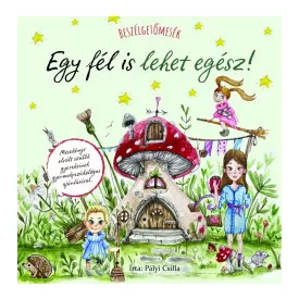 Beszélgetőmesék - Egy fél is lehet egész