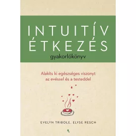 Intuitív étkezés gyakorlókönyv