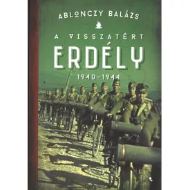 A visszatért Erdély 1940-1944