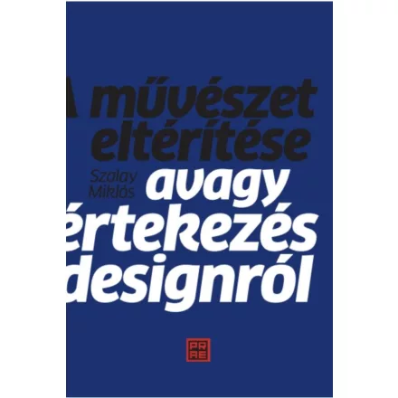 A művészet eltérítése – avagy értekezés a designról