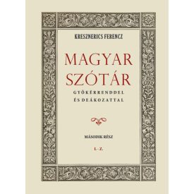 Magyar szótár gyökérrenddel és deákozattal II. kötet