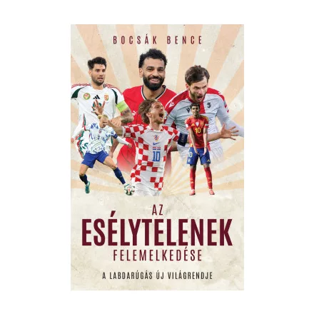 Az esélytelenek felemelkedése - A labdarúgás új világrekordja