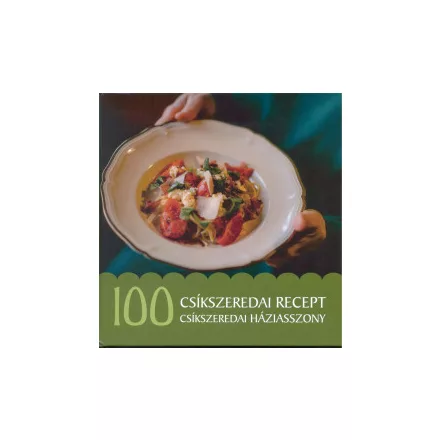 100 csíkszeredai recept, 100 csíkszeredai háziasszony