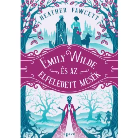 Emily Wilde és az elfeledett mesék