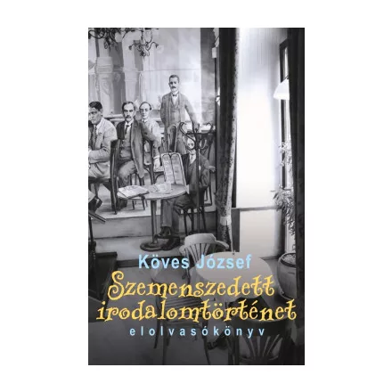 Szemenszedett irodalomtörténet