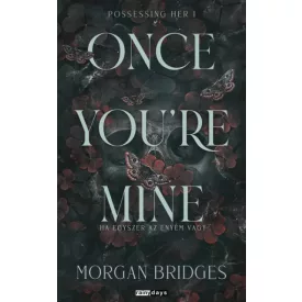   Once You're Mine - Ha egyszer az enyém vagy - Éldekorált kiadás