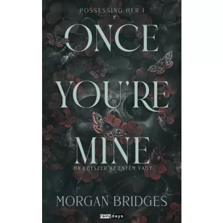 Once You're Mine - Ha egyszer az enyém vagy - Éldekorált kiadás
