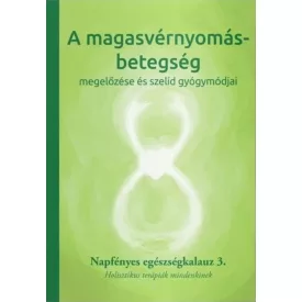   A magasvérnyomás betegség megelőzése és szelíd gyógymódjai