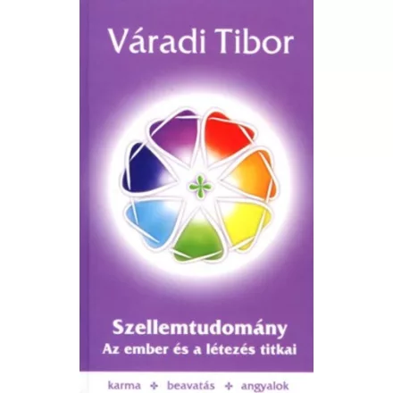 Szellemtudomány I. rész – Az ember és a létezés titkai