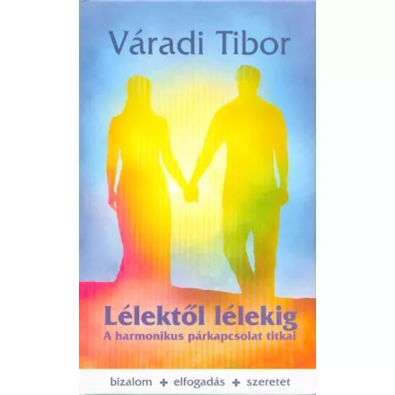 Lélektől lélekig – A harmonikus párkapcsolat titkai