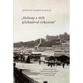 "Holnap a déli gőzhajóval érkezem"