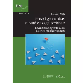 Paradigmaváltás a hatásvizsgálatokban