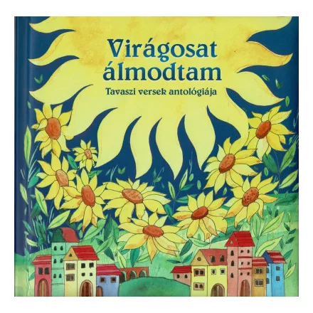 Magyar klasszikusok - Virágosat álmodtam