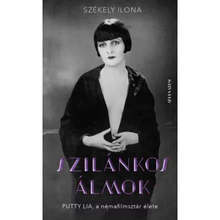 Szilánkos álmok - Putty Lia, a némafilmsztár élete
