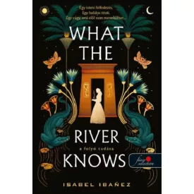 What the River Knows - A folyó tudása