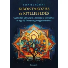 Kibontakozás és kiteljesedés