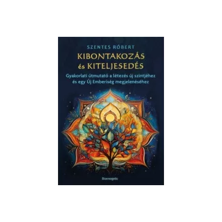 Kibontakozás és kiteljesedés