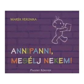 Annipanni, mesélj nekem!
