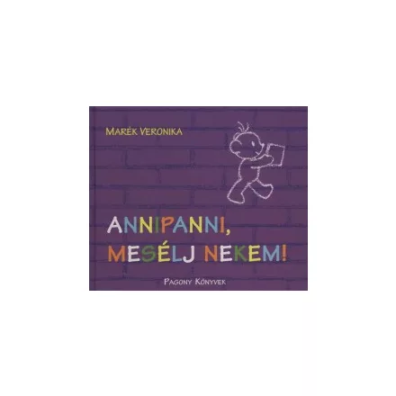 Annipanni, mesélj nekem!