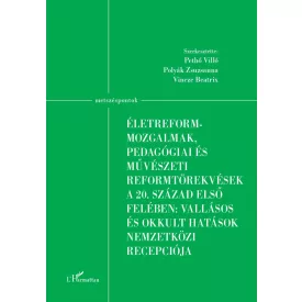   Életreform-mozgalmak, pedagógiai és művészeti reformtörekvések a 20. század első felében: vallásos és okkult hatások nemzetközi recepciója