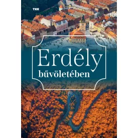 Erdély bűvöletében