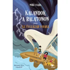 Kalandok a Balatonon 3. - avagy az évszázad vihara