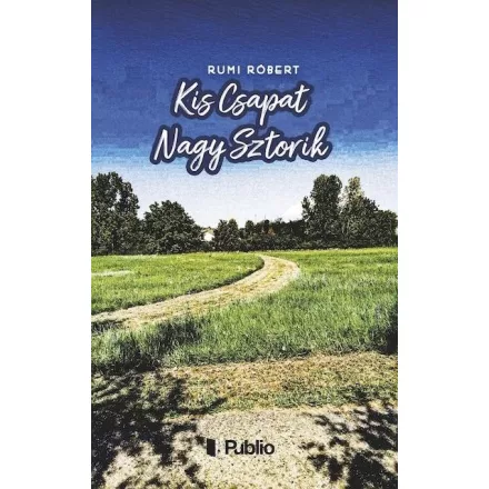 Kis Csapat Nagy Sztorik