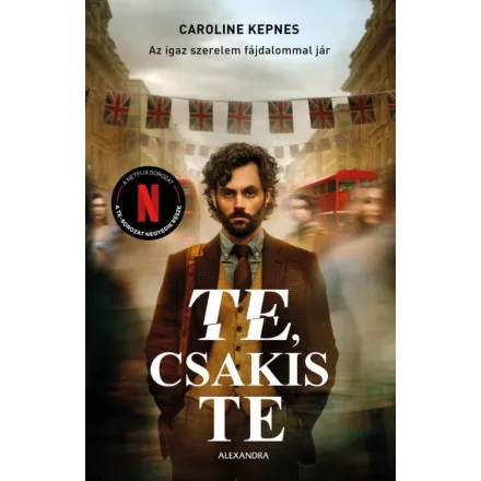 Te, csakis te