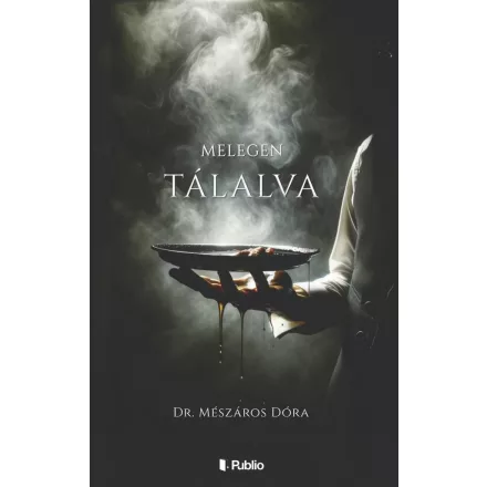 Melegen tálalva