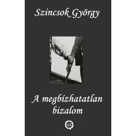 A megbízhatatlan bizalom