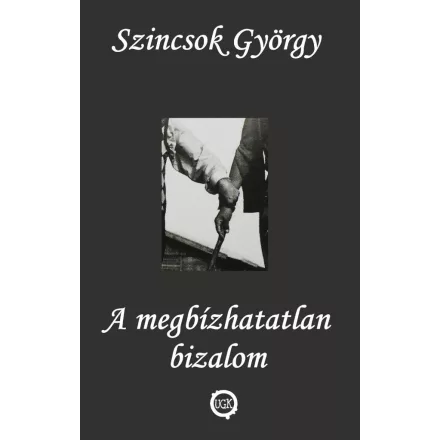 A megbízhatatlan bizalom