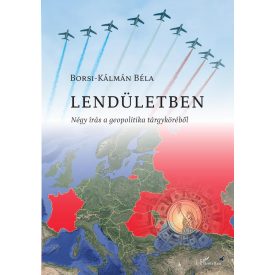 Lendületben - Négy írás a geopolitika tárgyköréb
