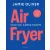 Air Fryer - Vegyük könnyedén