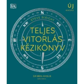   Teljes vitorlás kézikönyv - A vitorlássport területeit átfogó, illusztrált kézikönyv