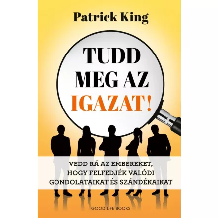 Tudd meg az igazat!