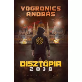 Disztópia 2038 – Magyarország [2. kiadás]