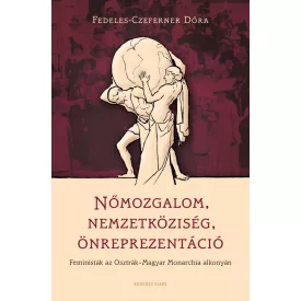 Nőmozgalom, nemzetköziség, önreprezentáció