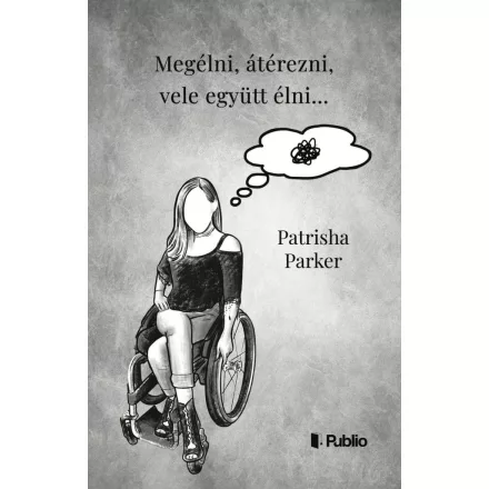 Megélni, átérezni, vele együtt élni...
