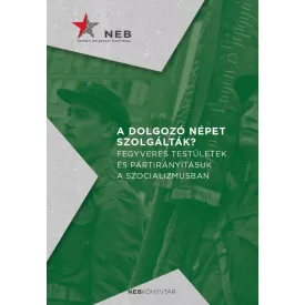 A dolgozó népet szolgálták?