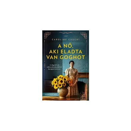 A nő, aki eladta Van Goghot