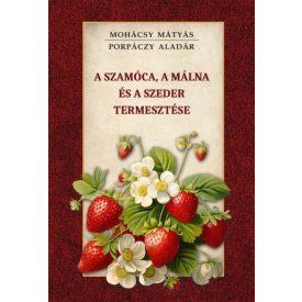 A szamóca, a málna és a szeder termesztése