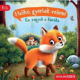Halihó, gyertek velem! - Én vagyok a kisróka