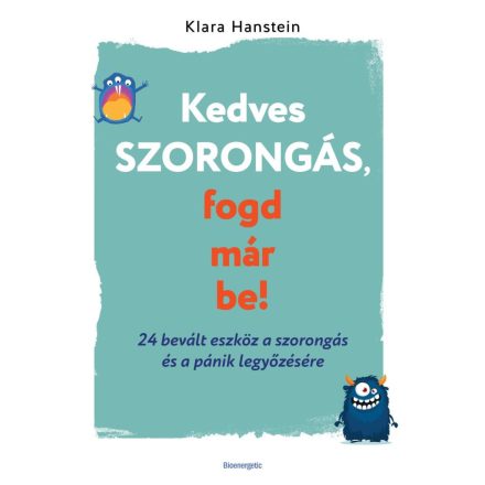 Kedves szorongás, fogd már be!