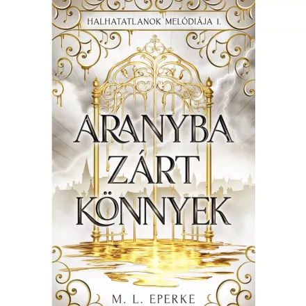 Aranyba zárt könnyek