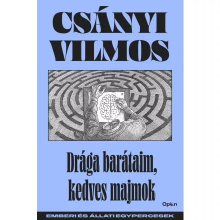 Drága barátaim, kedves majmok