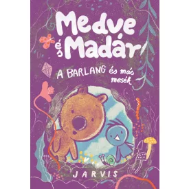 Medve és Madár - A barlang és más mesék