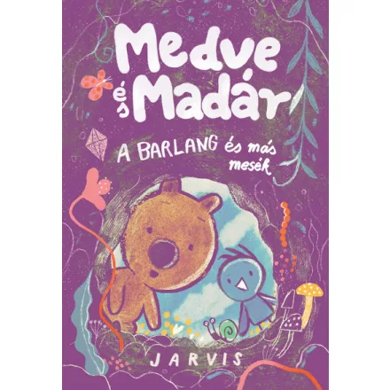 Medve és Madár - A barlang és más mesék