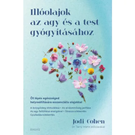 Illóolajok az agy és a test gyógyításához
