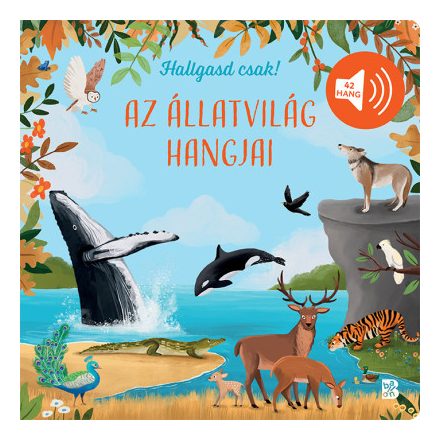 Hallgasd csak! - Az állatvilág hangjai
