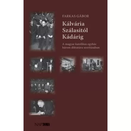 Kálvária Szálasitól Kádárig